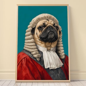 May include: A framed portrait of a pug dog dressed as a judge, wearing a white barrister wig and a white neck tab over a red and black robe, set against a solid teal background. The dog has a tan coat and a black muzzle.