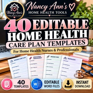 May include: A digital product display featuring 40 editable home health care plan templates for nurses and professionals. The graphic includes text reading Nancy Ann's Home Health Tools, 40 Editable Home Health Care Plan Templates, and icons for nursing, medication, wound care, and respiratory assessments.