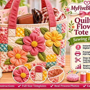May include: A quilted tote bag featuring a patchwork design with pink and yellow fabric flowers, green leaves, and red handles. The image includes text: MyFiveBlessings Quilted Flower Tote Bag Sewing Pattern, DIY Sewing Project, and icons.