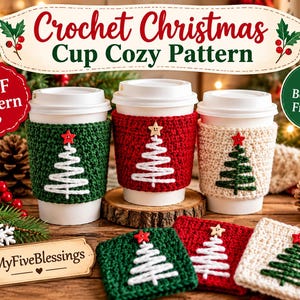 May include: Three white paper cups with crochet cozies in dark green, red, and cream, each featuring a stitched Christmas tree and a star button. Below are matching square crochet coasters. Text reads: Crochet Christmas Cup Cozy Pattern.
