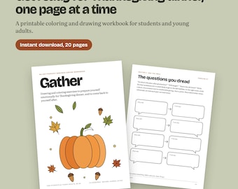 May include: A printable 20-page workbook titled Gather, featuring coloring and drawing exercises for Thanksgiving. The cover displays a large orange pumpkin with autumn leaves and acorns. The interior page includes a section titled The questions you dread with blank speech bubbles for writing responses.