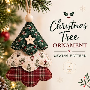 May include: A three-tiered fabric Christmas tree ornament featuring a green holly print top, a cream-colored pine branch print middle, and a red plaid bottom. A wooden star button sits on the top tier, and the text reads Christmas Tree ORNAMENT SEWING PATTERN.