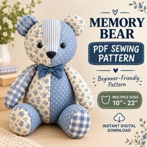 May include: A stuffed bear made of blue and white fabric patches with floral, striped, and checkered patterns. It features a blue bow tie and black eyes. Text reads: MEMORY BEAR PDF SEWING PATTERN, Beginner-Friendly Pattern, MULTIPLE SIZES 10"-22", INSTANT DIGITAL DOWNLOAD.