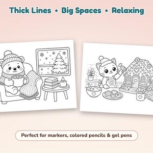 May include: Two black and white coloring pages featuring thick lines and big spaces. One page shows a bear in a hat and scarf holding a mug in a chair by a window. The other page shows a cat decorating a gingerbread house with cookies and a bowl.