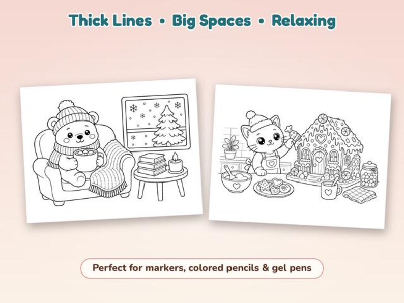 May include: Two black and white coloring pages featuring thick lines and big spaces. One page shows a bear in a hat and scarf holding a mug in a chair by a window. The other page shows a cat decorating a gingerbread house with cookies and a bowl.