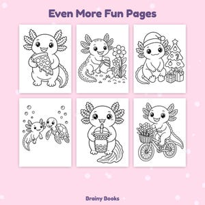 Puede incluir: Una colecci&oacute;n de seis p&aacute;ginas para colorear en blanco y negro tituladas Even More Fun Pages de Brainy Books. Las ilustraciones muestran ajolotes en varias escenas: comiendo pizza, regando flores, con un gorro de Pap&aacute; Noel, nadando con una tortuga, bebiendo t&eacute; boba y montando en bicicleta con una cesta de flores.