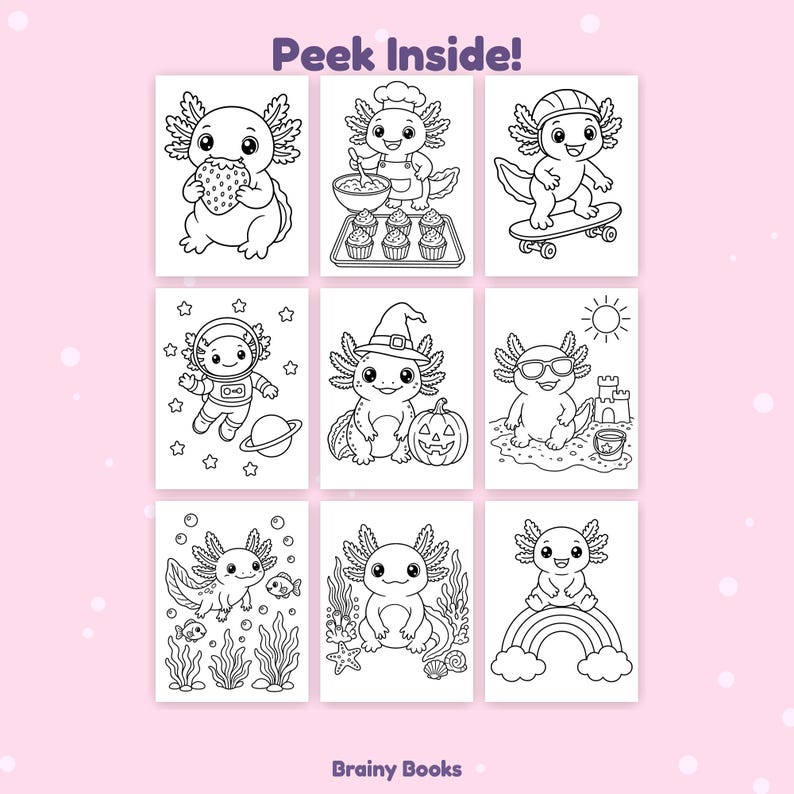 Puede incluir: Una colecci&oacute;n de nueve p&aacute;ginas para colorear en blanco y negro con ajolotes de dibujos animados en diversas actividades, como hornear, andar en patineta y explorar el espacio. El texto "Peek Inside!" y "Brainy Books" es visible.