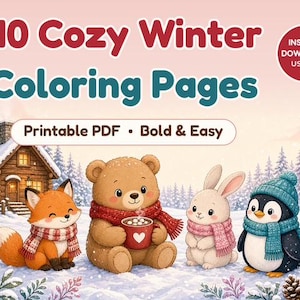 May include: A digital collection of 40 Cozy Winter Coloring Pages featuring a log cabin, a fox, a bear with cocoa, a rabbit, and a penguin in the snow. The text reads 40 Cozy Winter Coloring Pages, Printable PDF, Bold & Easy, and Instant Download.