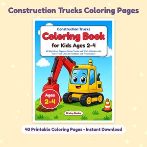 May include: A coloring book titled Construction Trucks Coloring Book for Kids Ages 2-4 featuring a cartoon yellow excavator on the cover. The text includes 40 Big & Easy Diggers, Dump Trucks and Work Vehicles with Extra-Thick Lines for Toddlers and Preschoolers.
