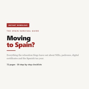 May include: A digital document titled The Spain Survival Guide: Moving to Spain? It includes information on NIEs, padrones, digital certificates, and the Spanish tax year. The document contains 72 pages and 38 step-by-step checklists for relocation.