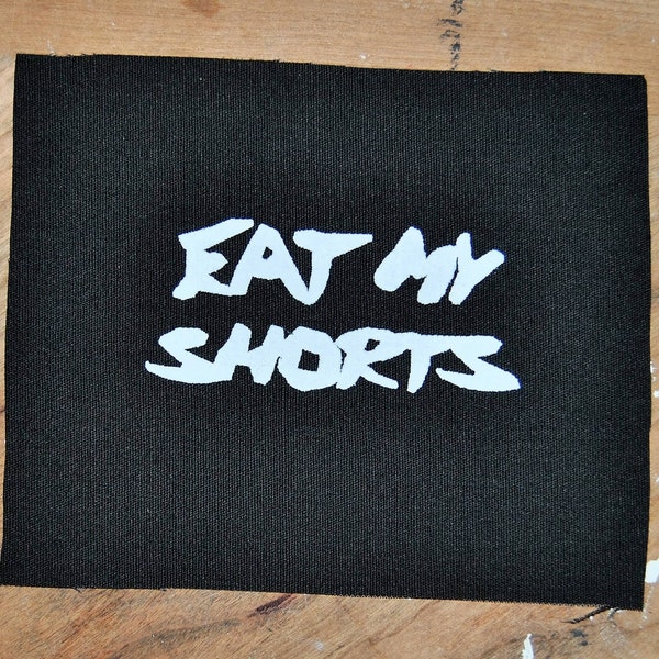 Eat My Shorts Patch