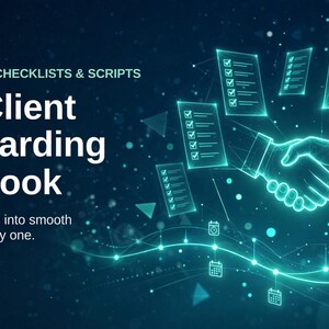 Può includere: Un grafico digitale intitolato The Client Onboarding Playbook con il sottotitolo Onboarding Checklists & Scripts e Turn new clients into smooth projects from day one. Presenta un'icona di una stretta di mano luminosa e documenti di controllo.