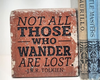 Not All Those Who Wander Are Lost J.R.R. Tolkien Quotation Engraved Brick Bookend