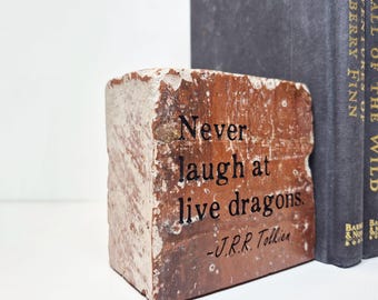 Engraved Brick Bookend: J.R.R. Tolkien 'Never Laugh At Live Dragons' Quote