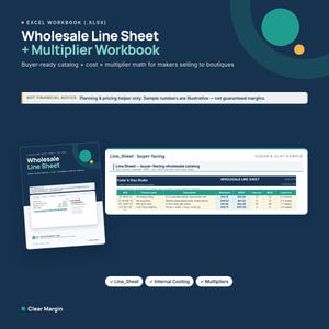 May include: An Excel workbook digital file titled Wholesale Line Sheet + Multiplier Workbook. The document includes a buyer-facing catalog template and internal costing tools for makers, featuring tables with columns for SKU, product name, description, wholesale price, MSRP, case quantity, MOQ, and lead time.