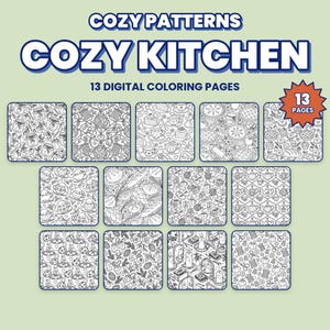 Op de afbeelding: Een verzameling van 13 digitale kleurplaten getiteld COZY PATTERNS COZY KITCHEN. De set bevat zwart-wit lijntekeningen met keuken- en huisthema's, waaronder potten, garen, theekopjes, gebak, theepotten en naaibenodigdheden.