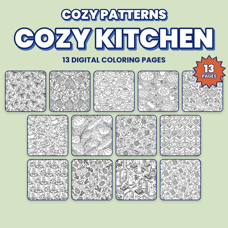 Op de afbeelding: Een verzameling van 13 digitale kleurplaten getiteld COZY PATTERNS COZY KITCHEN. De set bevat zwart-wit lijntekeningen met keuken- en huisthema's, waaronder potten, garen, theekopjes, gebak, theepotten en naaibenodigdheden.