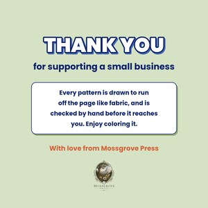 Puede incluir: Una tarjeta informativa de color verde claro con el texto THANK YOU for supporting a small business. Un recuadro central contiene texto sobre patrones dibujados para salirse de la p&aacute;gina como tela. Abajo incluye el texto With love from Mossgrove Press.