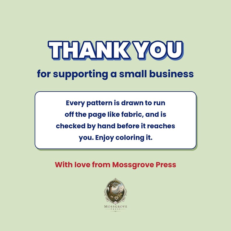 May include: A light green informational card with dark blue text reading THANK YOU for supporting a small business. A central white box contains text about hand-checked patterns. The bottom features the red text With love from Mossgrove Press and a circular logo.