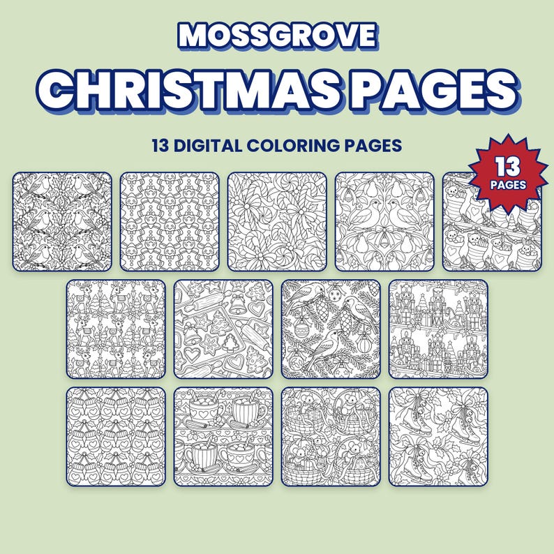 May include: A collection of 13 digital colouring pages titled Mossgrove Christmas Pages. The set features black and white line art illustrations of holiday themes including birds, gingerbread men, candy canes, stockings, reindeer, cookies, and ornaments.