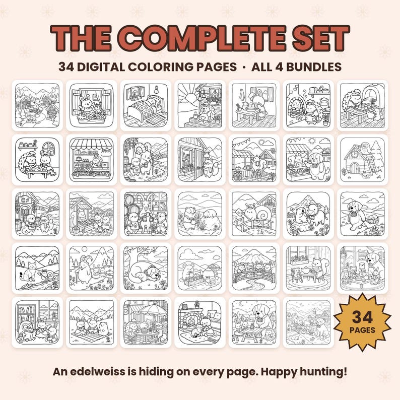 May include: A digital coloring set featuring 34 pages across 4 bundles. Each square page contains black and white line art illustrations of various animals in outdoor and indoor settings. The text reads THE COMPLETE SET, 34 DIGITAL COLORING PAGES, ALL 4 BUNDLES, 34 PAGES, and An edelweiss is hiding on every page. Happy hunting!