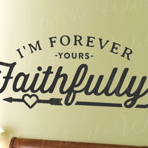 Yo soy por siempre tuyo fielmente - marido esposa dormitorio matrimonio relación pareja romántica - vinilo decoración de la pared etiqueta de la letra un T53