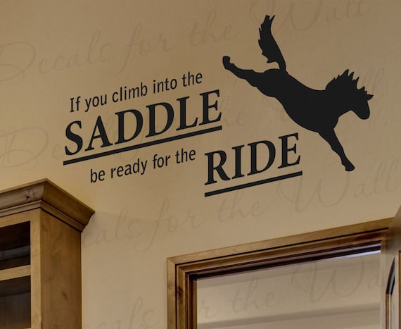 If You Climb Into Saddle Be Ready Ride Horse Cowboy Cowgirl Boy Girl Sports Themed Kid Room Vinyl Quote Sticker Wall Decal Decor Art S13