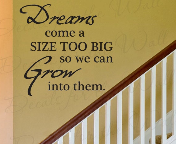 Dream Come Size Too Big So We Can Grow Into Them Inspirational Motivational  Kid Quote Decal Wall Lettering Sticker Vinyl Decor Art IN48