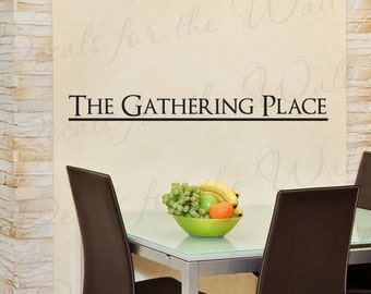 The Gathering Place Kitchen Dining Room Mom Mother Family Vinyl Lettering Quote Large Wall Decal Art Sticker Decor Saying Decoration KI26