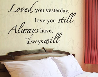 Loved You Yesterday Still Always Have Will Love Bedroom Family Wedding Marriage Wall Lettering Decal Sticker Decor Vinyl Quote Art L47