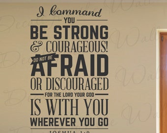 I Command You Be Strong And Courageous Do Not Be Afraid Lord Your God Wherever You Go Joshua 1:9 Jesus Christ Bible Decal Art Wall Vinyl T09