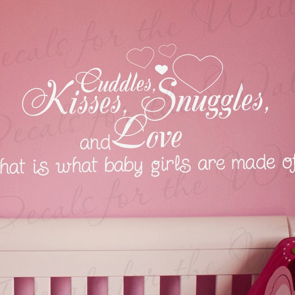 Cuddles Kisses Snuggles and Love What Baby Girl Made Of Girl Room Kid Baby Nursery Vinyl Wall Lettering Decal Quote Sticker Art Decor K30