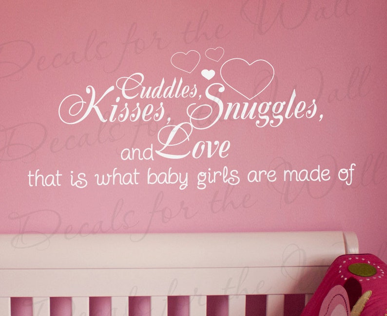 Cuddles Kisses Snuggles and Love What Baby Girl Made Of Girl Room Kid Baby Nursery Vinyl Wall Lettering Decal Quote Sticker Art Decor K30 image 1