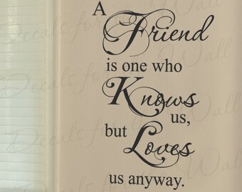 A Friend One Who Knows Us But Loves Anyway Friendship Quote Lettering Decor StickerArt Adhesive Vinyl Large Wall Decal Decoration FR11