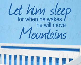 Let Him Sleep For When He Wakes Will Move Mountains Boy Room Kid Baby Nursery Vinyl Lettering Quote Wall Decal Art Sticker Decoration B01