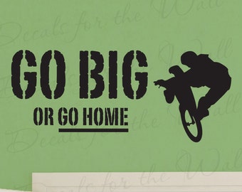 Go Big or Go Home Boy Mountain Bike BMX Biking Sports Themed Girl Kid Room Playroom Quote Decal Wall Lettering Sticker Vinyl Decor Art S21