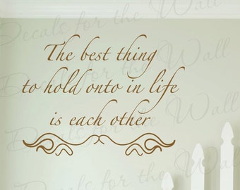 The Best Thing Hold Onto in Life Each Other Love Home Quote Sticker Decoration Art Mural Letters Decor Vinyl Saying Wall Lettering Decal F36