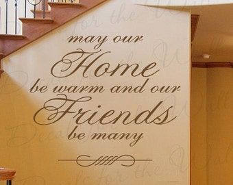 May our Home be Warm and Friends be Many Friendship Vinyl Sticker Art Mural Letters Wall Decal Quote Lettering Decor Saying Decoration FR14