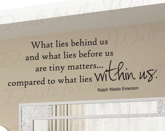 What Lies Behind and Before Us Tiny Within Us Ralph Waldo Emerson Inspirational  Vinyl Quote Art Wall Lettering Decal Sticker Decor J32