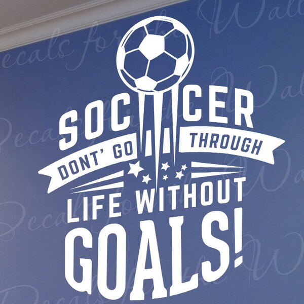 Soccer Dont Go Through Life Without Goals - Boy Girl Themed Kids Room Playroom - Large Wall Decal Saying Decorative Adhesive Vinyl Lett T69