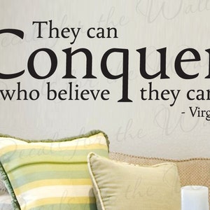 They Can Conquer Who Believe They Can Virgil Office Inspirational Motivational Wall Quote Decal Decoration Sticker Vinyl Decor Art M03