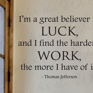 Thomas Jefferson Im Great Believer Luck Office Inspirational Success Wall Decal Vinyl Quote Lettering Decoration Sticker Decor Art  J79