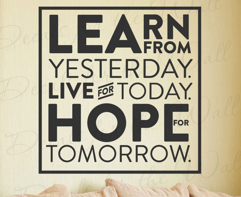 Learn From Yesterday Live Today Hope Tomorrow Albert Einstein