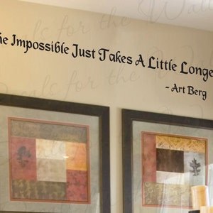 The Impossible Just Takes Little Longer Berg Office Inspirational Motivational Wall Decal Lettering Decoration Vinyl Quote Sticker Art IN41