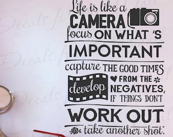 Life Is Like Camera Focus Important Capture Good Times Develop Negative Dont Work Take Another Shot Inspirational Wall Decal Vinyl Art Q87