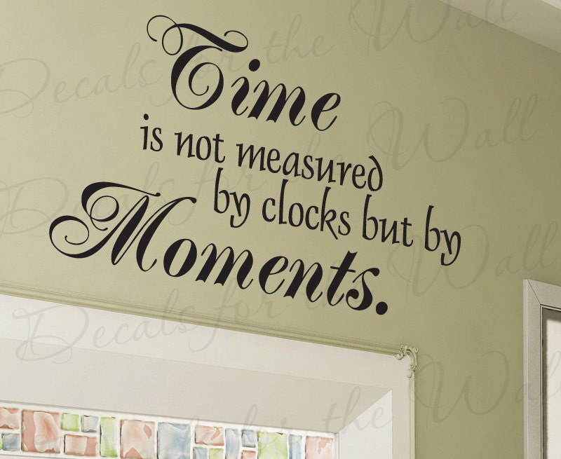 Time Not Measured by Clocks but by Moments Inspirational | Etsy