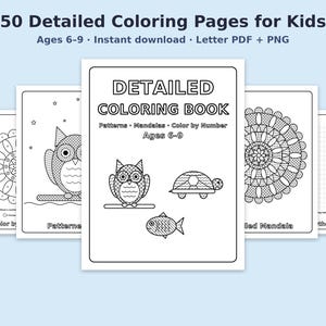 May include: A digital collection of 50 detailed coloring pages for kids, featuring black and white line art of owls, turtles, fish, and mandalas. The cover page displays the text DETAILED COLORING BOOK, Patterns, Mandalas, Color by Number, Ages 6-9.