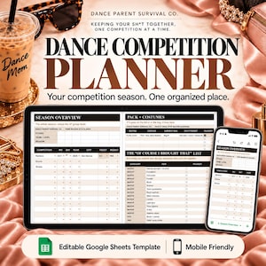 May include: A digital dance competition planner template displayed on a tablet and smartphone. The screen shows organized spreadsheets for season overviews, costume packing lists, and makeup checklists with the text Dance Parent Survival Co.