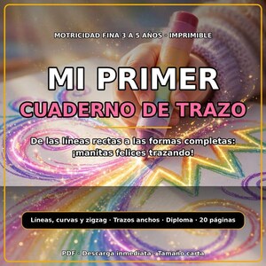 May include: A printable fine motor skills workbook for ages 3 to 5 titled MI PRIMER CUADERNO DE TRAZO. The cover features a rainbow crayon drawing swirls and zigzags on paper, with text detailing 20 pages of lines, curves, and shapes.