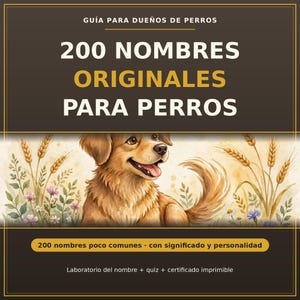 Könnte beinhalten: Ein Buchcover mit dem Titel GUÍA PARA DUEÑOS DE PERROS 200 NOMBRES ORIGINALES PARA PERROS, das eine Aquarellillustration eines goldenen Hundes umgeben von Weizen und Blumen zeigt, sowie den Text 200 nombres poco comunes con significado y personalidad.